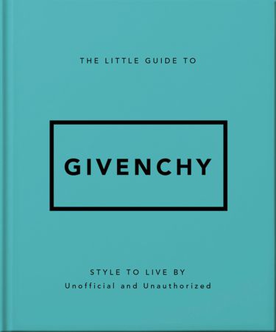 The Little Guide to Givenchy