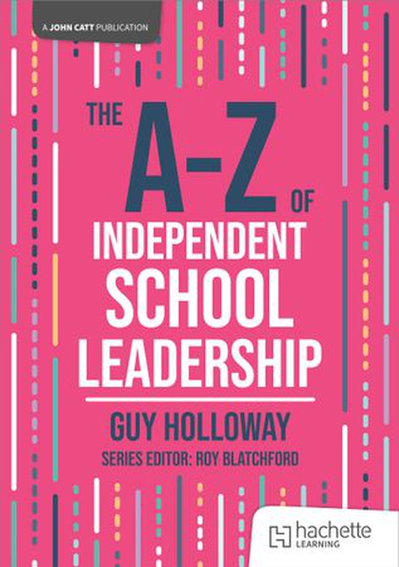 The A-Z of Independent School Leadership