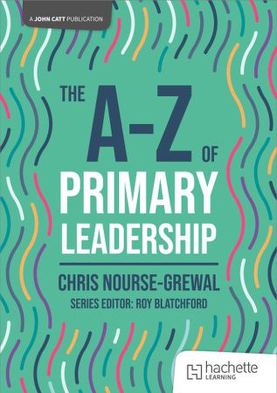 The A-Z of Primary Leadership