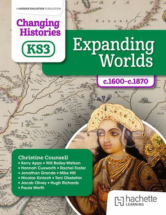 Changing Histories for KS3: Expanding Worlds, c.1600–c.1870