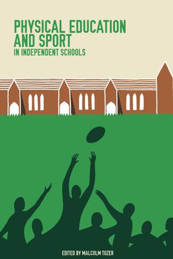 Physical Education and Sport in Independent Schools (ebok) av Malcolm Tozer
