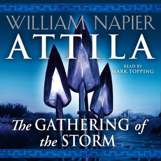 Attila: The Gathering of the Storm (lydbok) av William Napier