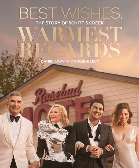 Best Wishes, Warmest Regards - The Story of Schitt's Creek (ebok) av Daniel Levy