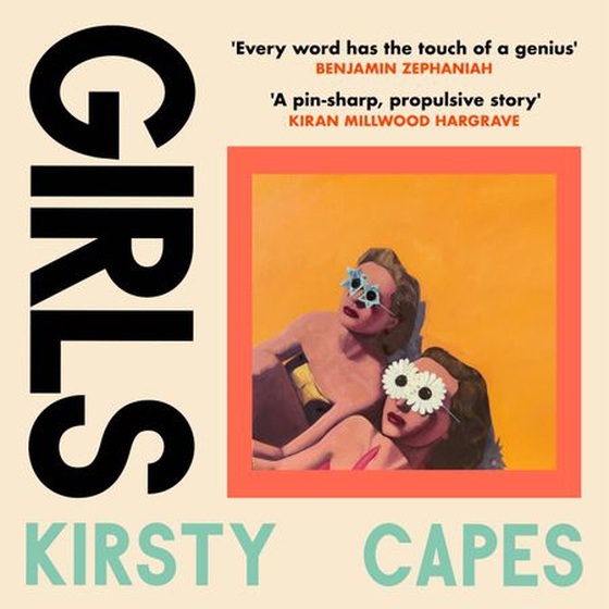 Girls - The stunning new novel from the Women’s Prize longlisted author of CARELESS (lydbok) av Kirsty Capes