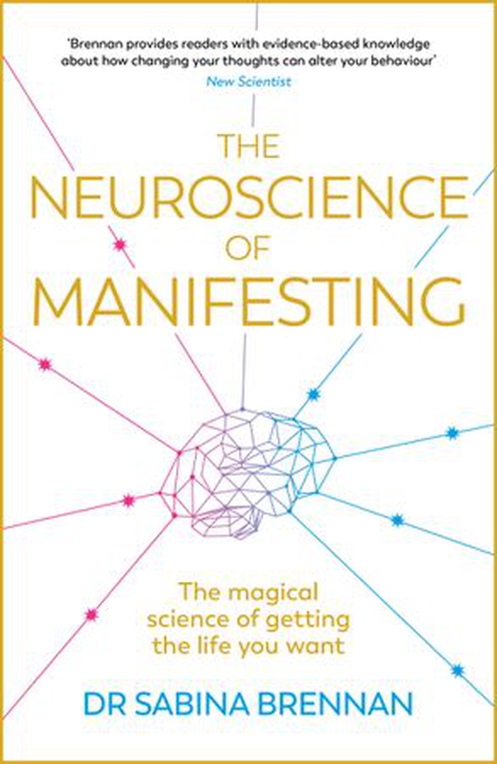 The Neuroscience of Manifesting
