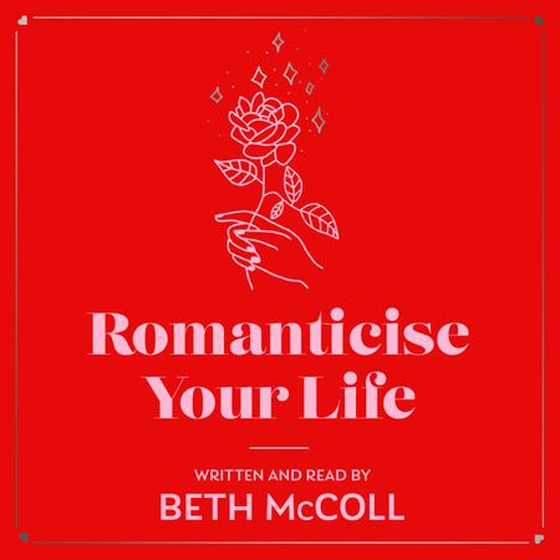 Romanticise Your Life