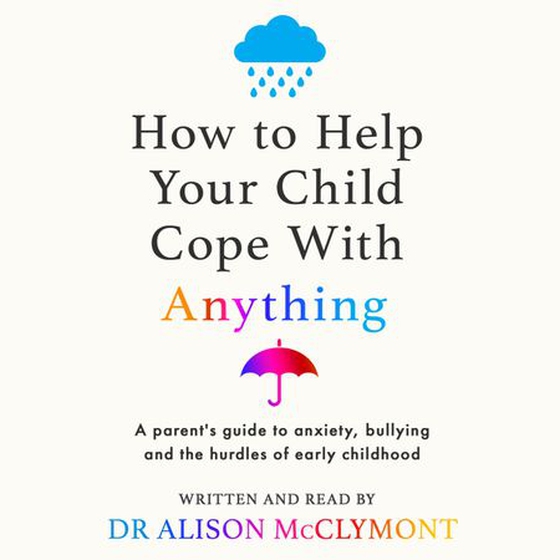 How to Help Your Child Cope With Anything