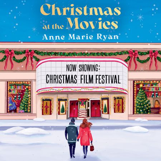 Christmas at the Movies - The most heartwarming, joyful and cosy book to curl up with this Christmas (lydbok) av Anne Marie Ryan