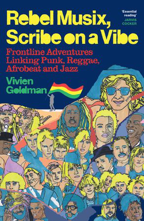 Rebel Musix, Scribe on a Vibe - Frontline Adventures Linking Punk, Reggae, Afrobeat and Jazz (ebok) av Vivien Goldman