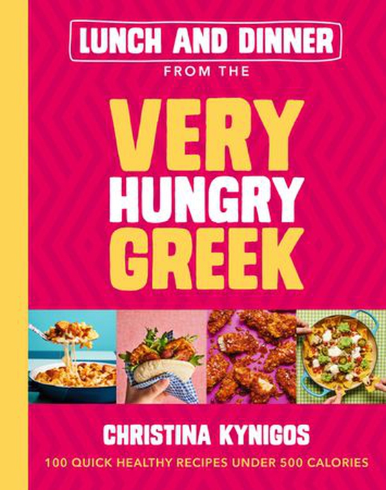 Lunch and Dinner from the Very Hungry Greek - 100 Quick Healthy Recipes Under 500 Calories (ebok) av Christina Kynigos