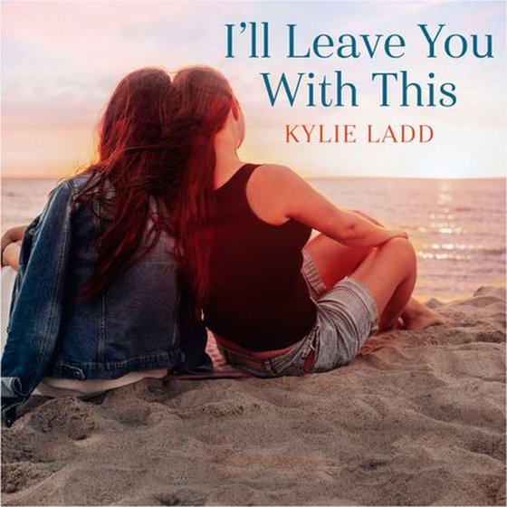 I'll Leave You With This - A totally heartbreaking and gripping family drama (lydbok) av Kylie Ladd