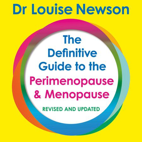 The Definitive Guide to the Perimenopause and Menopause - The Sunday Times bestseller 2024 - Revised and Updated (lydbok) av Dr Louise Newson