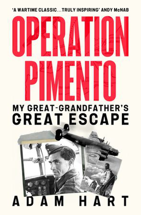 Operation Pimento - My Great-Grandfather's Great Escape - a gripping story of heroism and sacrifice, perfect for all WW2 fans (ebok) av Adam Hart