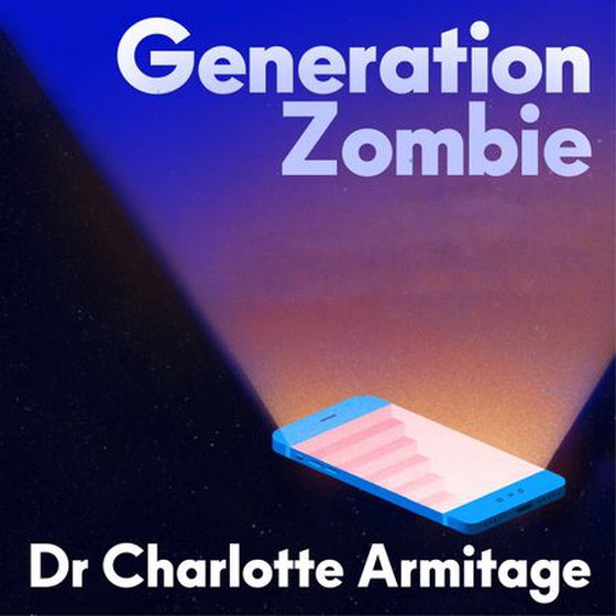 Generation Zombie - The new essential guide to why screens and devices are harming our children and what we can do about it (lydbok) av Dr Charlotte Armitage
