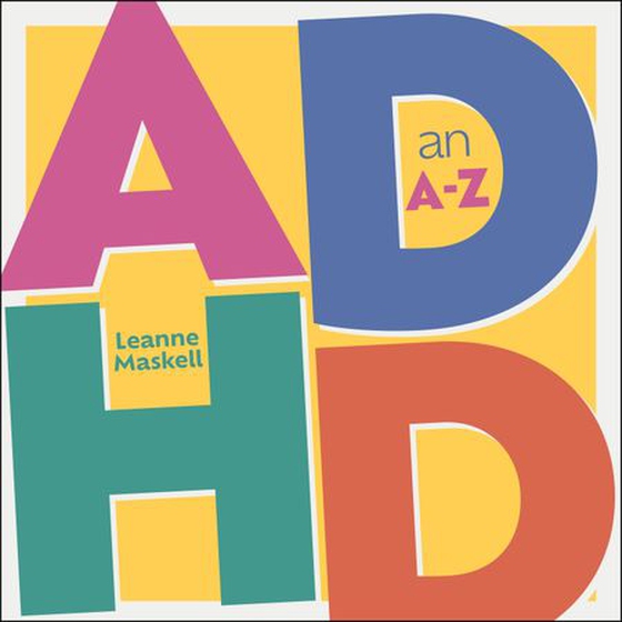 ADHD an A-Z - Figuring it Out Step by Step (lydbok) av Leanne Maskell
