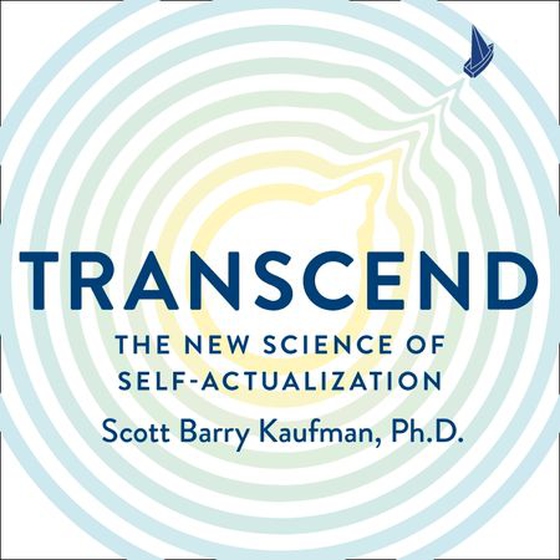 Transcend - The New Science of Self-Actualization and How It Can Transform Your Life (lydbok) av Scott Barry Kaufman