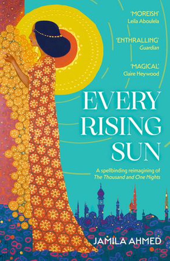 Every Rising Sun - A spellbinding reimagining of The Thousand and One Nights (ebok) av Jamila Ahmed
