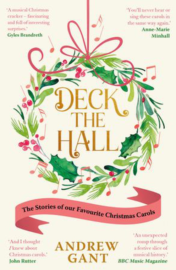 Deck the Hall - The Stories of our Favourite Christmas Carols (ebok) av Andrew Gant