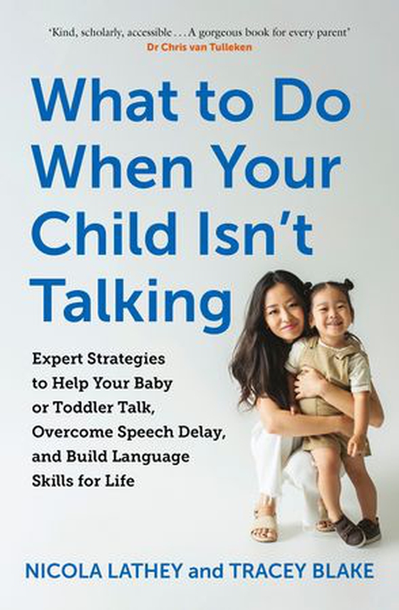What to Do When Your Child Isn’t Talking - Expert Strategies to Help Your Baby or Toddler Talk, Overcome Speech Delay, & Build Language Skills for Life (ebok) av Nicola Lathey