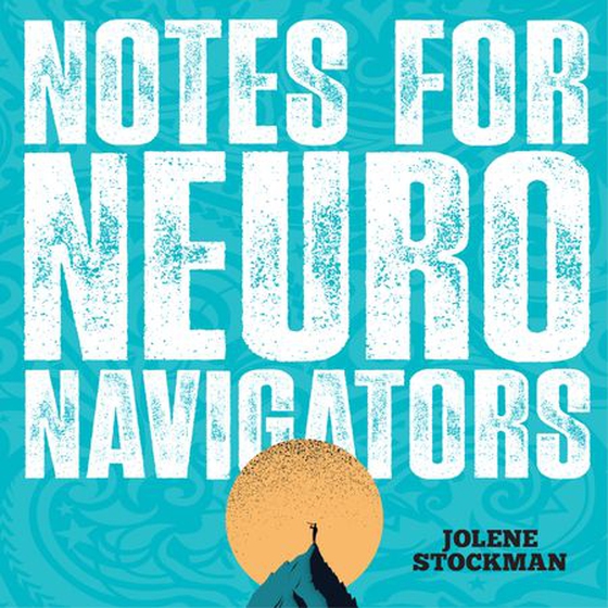 Notes for Neuro Navigators - The Allies' Quick-Start Guide to Championing Neurodivergent Brains (lydbok) av Jolene Stockman