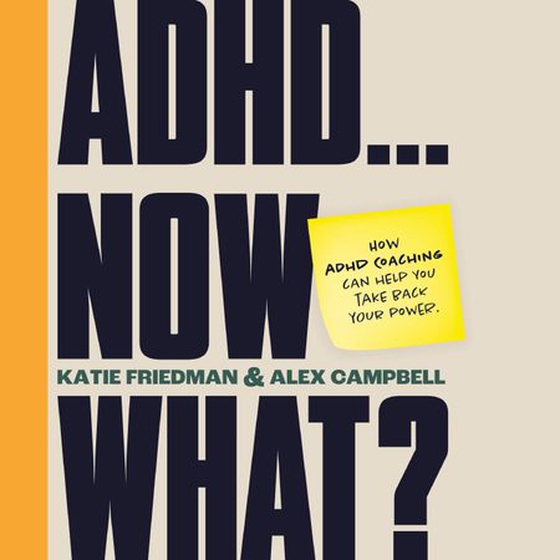 ADHD...Now What?