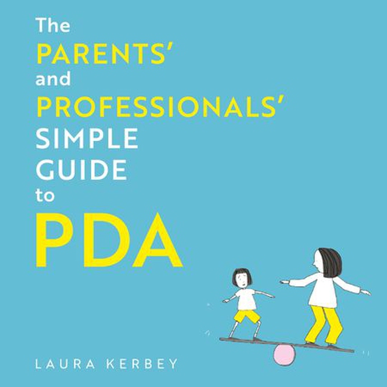 The Parents’ and Professionals’ Simple Guide to PDA