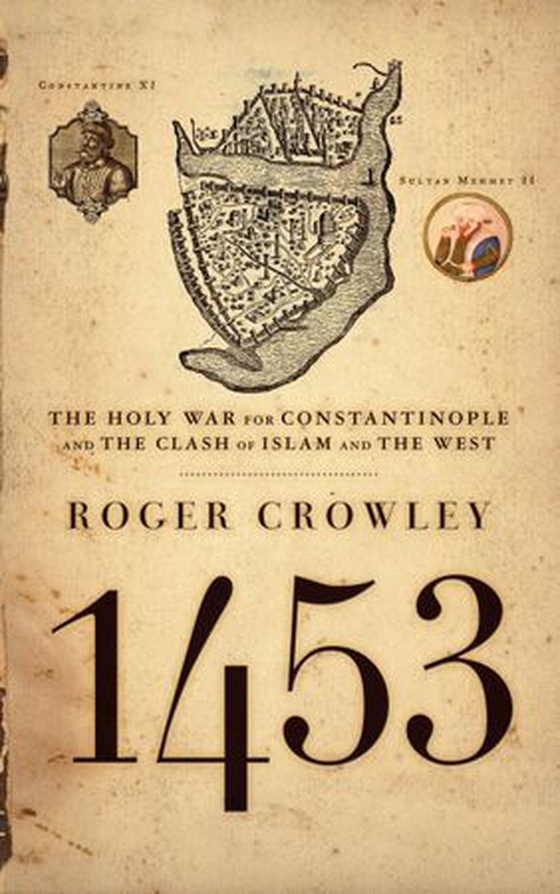 1453 - The Holy War for Constantinople and the Clash of Islam and the West (ebok) av Ukjent