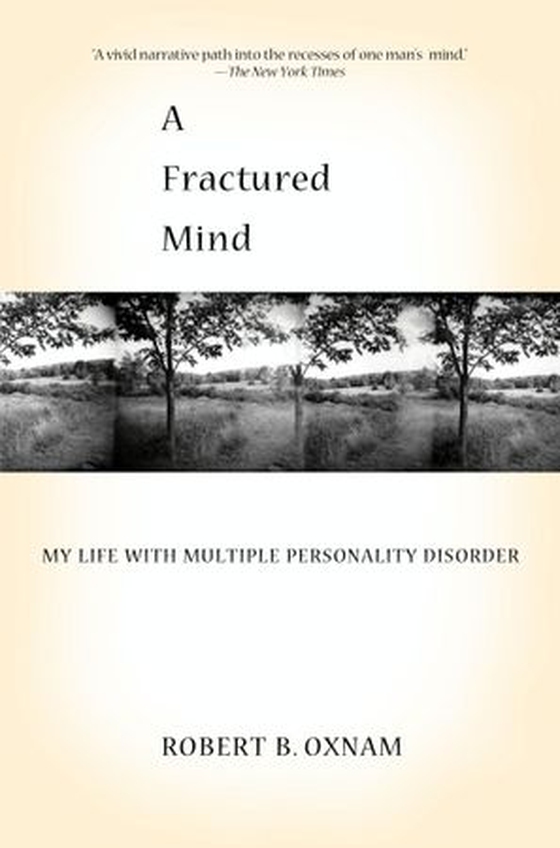 A Fractured Mind - My Life with Multiple Personality Disorder (ebok) av Robert B. Oxnam