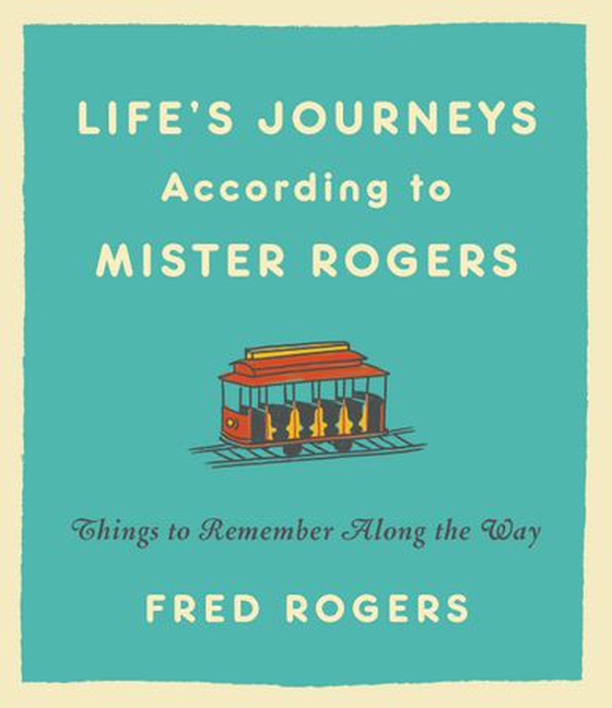 Life's Journeys According to Mister Rogers - Things to Remember Along the Way (ebok) av Ukjent