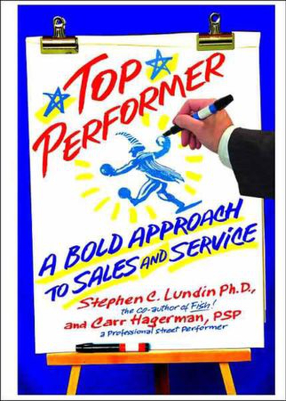 Top Performer - A Bold Approach to Sales and Service (ebok) av Stephen C. Lundin