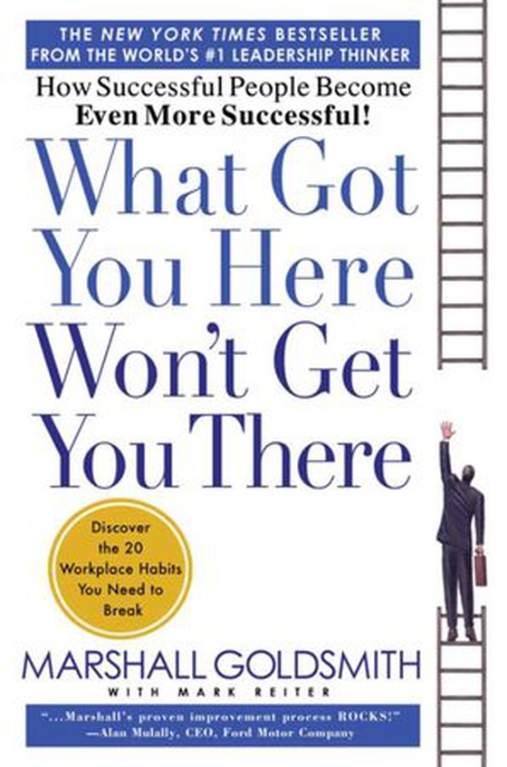 What Got You Here Won't Get You There - How Successful People Become Even More Successful (ebok) av Marshall Goldsmith
