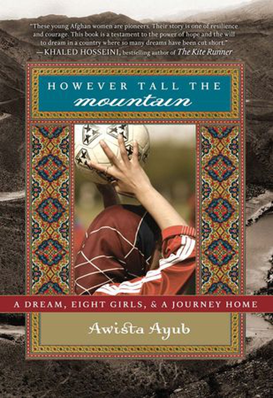 However Tall the Mountain - A Dream, Eight Girls, and a Journey Home (ebok) av Awista Ayub