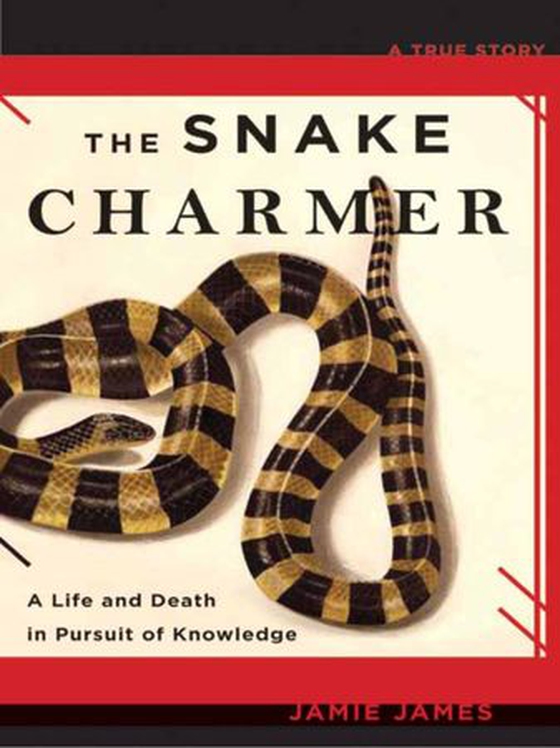 The Snake Charmer - A Life and Death in Pursuit of Knowledge (ebok) av Ukjent