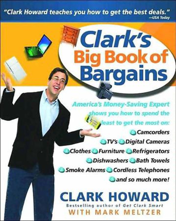 Clark's Big Book of Bargains - Clark Howard Teaches You How to Get the Best Deals (ebok) av Clark Howard