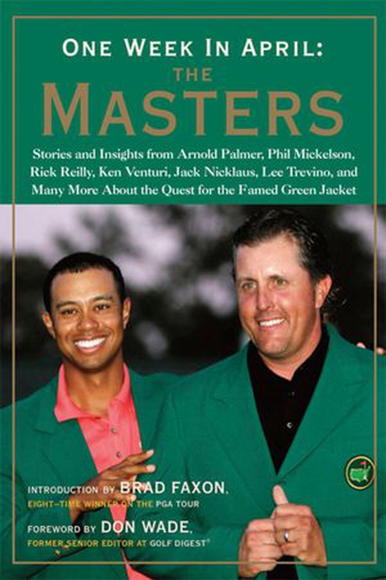 One Week in April: The Masters - Stories and Insights from Arnold Palmer, Phil Mickelson, Rick Reilly, Ken Venturi, Jack Nicklaus, Lee Trevino, and Many More About the Quest for the Famed Green Jacket (ebok) av Ukjent