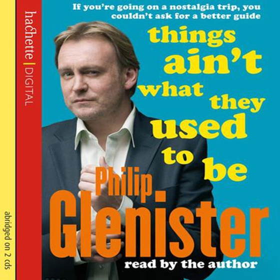 Things Ain't What They Used To Be (lydbok) av Philip Glenister