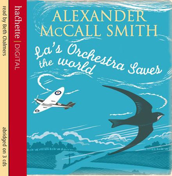 La's Orchestra Saves The World (lydbok) av Alexander McCall Smith
