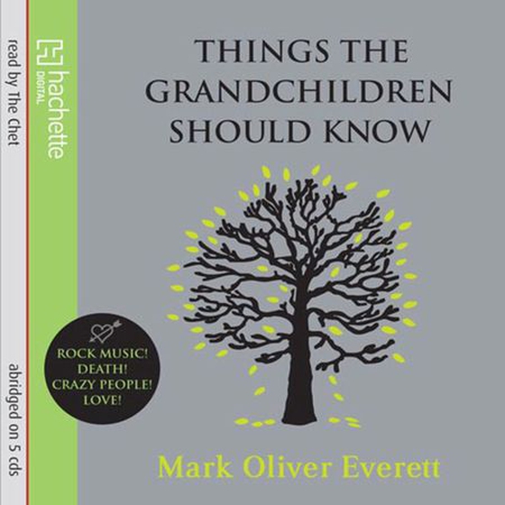 Things The Grandchildren Should Know (lydbok) av Mark Oliver Everett