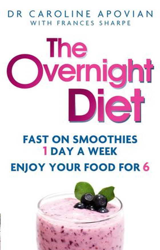 The Overnight Diet - Start losing weight tonight and keep it off permanently (ebok) av Caroline Apovian