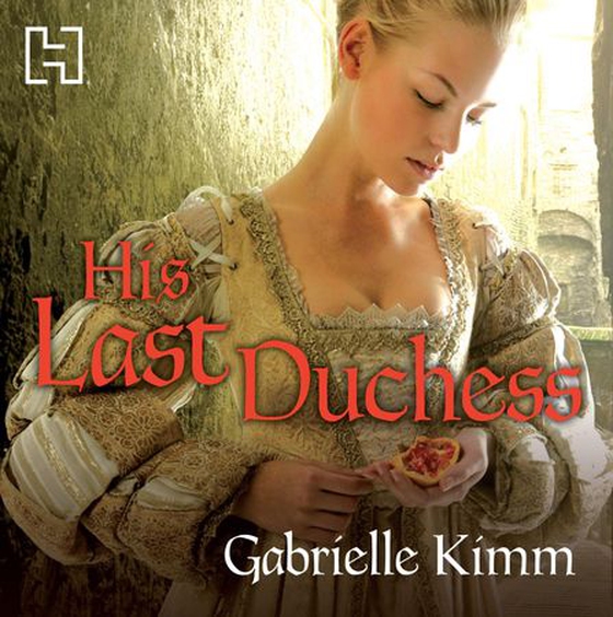 His Last Duchess (lydbok) av Gabrielle Kimm