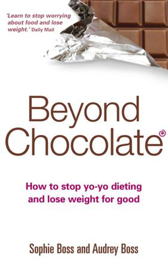 Beyond Chocolate - The mindful way to a healthy relationship with food and your body (ebok) av Sophie Boss