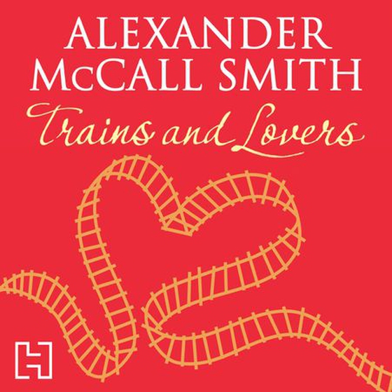 Trains and Lovers (lydbok) av Alexander McCall Smith