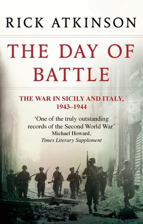 The Day Of Battle - The War in Sicily and Italy 1943-44 (ebok) av Rick Atkinson