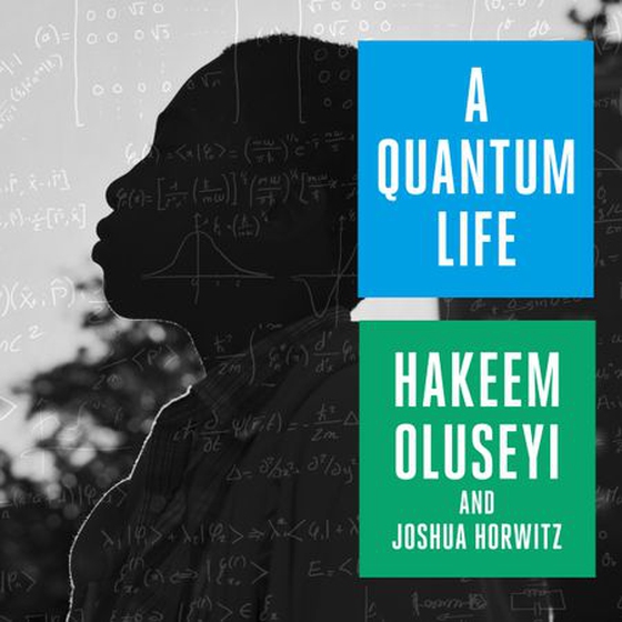A Quantum Life - My Unlikely Journey from the Street to the Stars (lydbok) av Hakeem Oluseyi