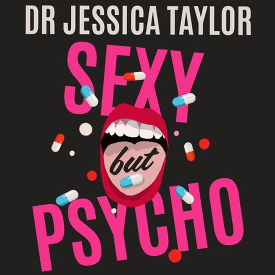 Sexy But Psycho - How the Patriarchy Uses Women’s Trauma Against Them (lydbok) av Dr Jessica Taylor