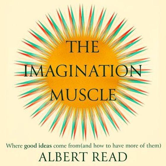 The Imagination Muscle (lydbok) av Albert Read
