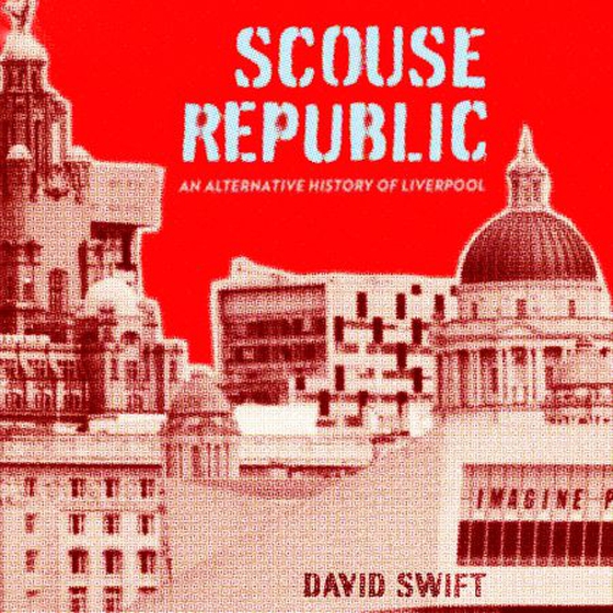 Scouse Republic - An Alternative History of Liverpool (lydbok) av David Swift