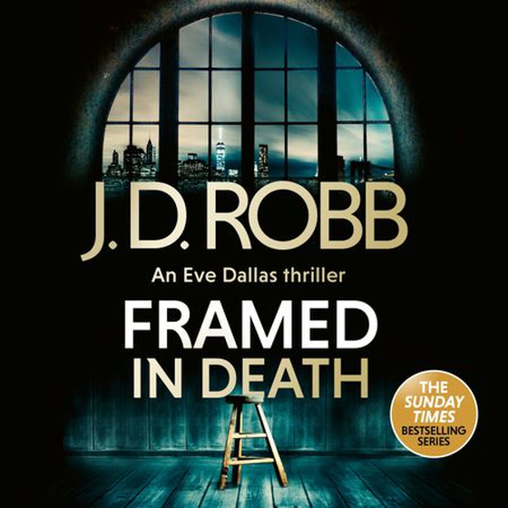 Framed In Death: An Eve Dallas thriller (In Death 61)