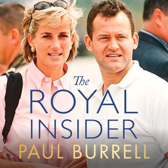 The Royal Insider - My Life with the Queen, the King and Princess Diana - The Instant Sunday Times Bestselling Royal Autobiography (lydbok) av Paul Burrell