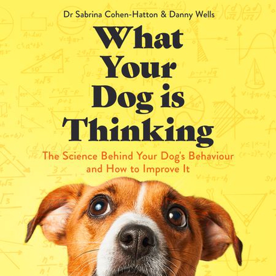 What Your Dog is Thinking - The Science Behind Your Dog's Behaviour and How to Improve It (lydbok) av Sabrina Cohen-Hatton